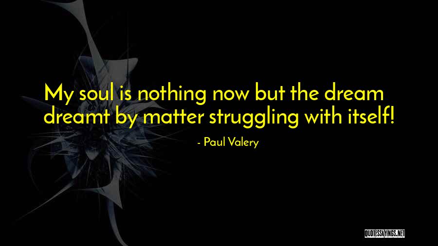 Paul Valery Quotes 1126950