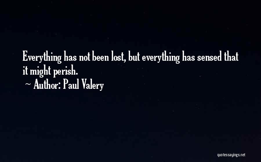 Paul Valery Quotes 1315047
