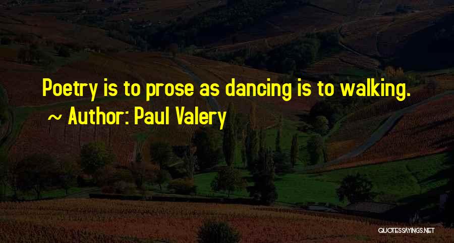 Paul Valery Quotes 1316838