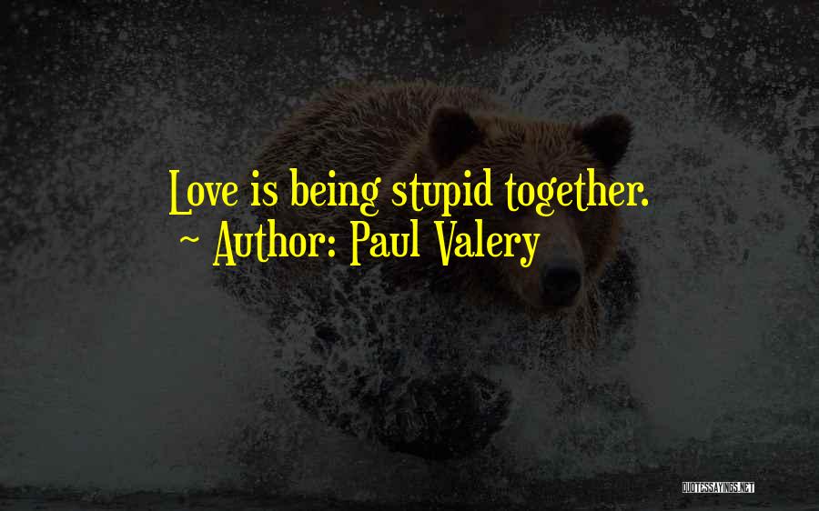 Paul Valery Quotes 1533782