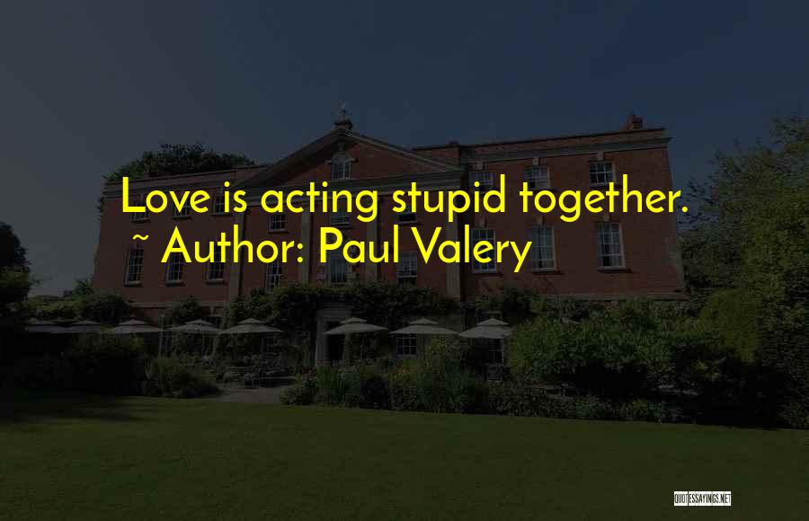 Paul Valery Quotes 1649100