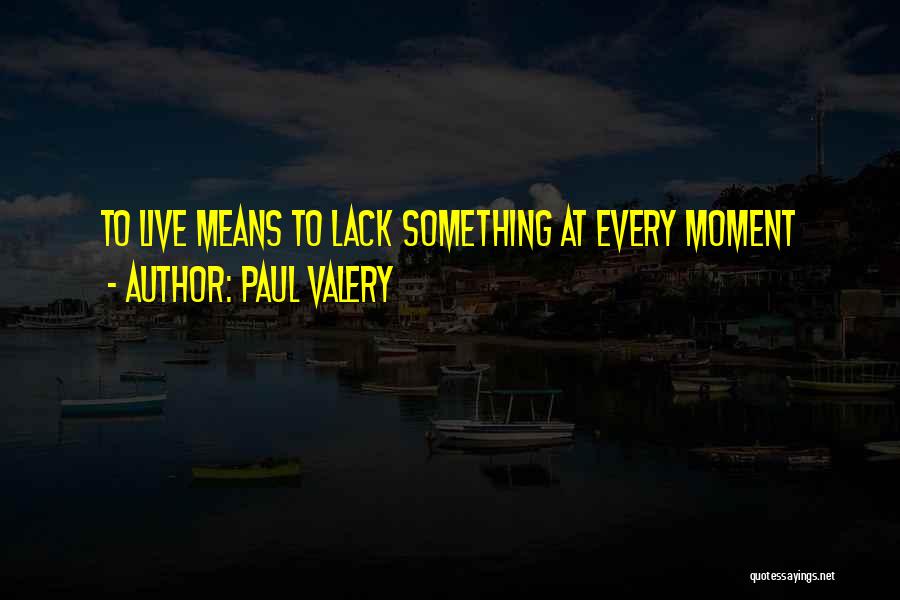 Paul Valery Quotes 1707500
