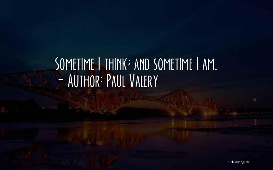 Paul Valery Quotes 320511