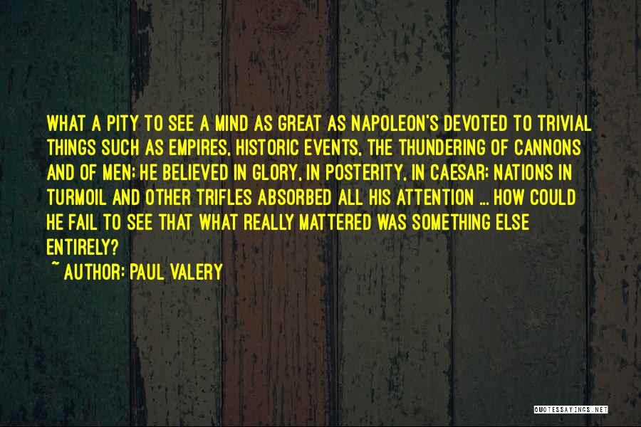 Paul Valery Quotes 475980