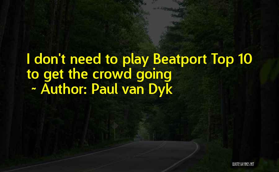 Paul Van Dyk Quotes 1531047