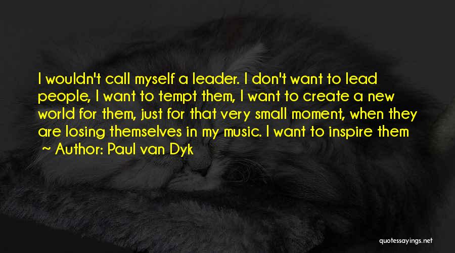 Paul Van Dyk Quotes 952725 Paul Van Dyk Quotes 952725