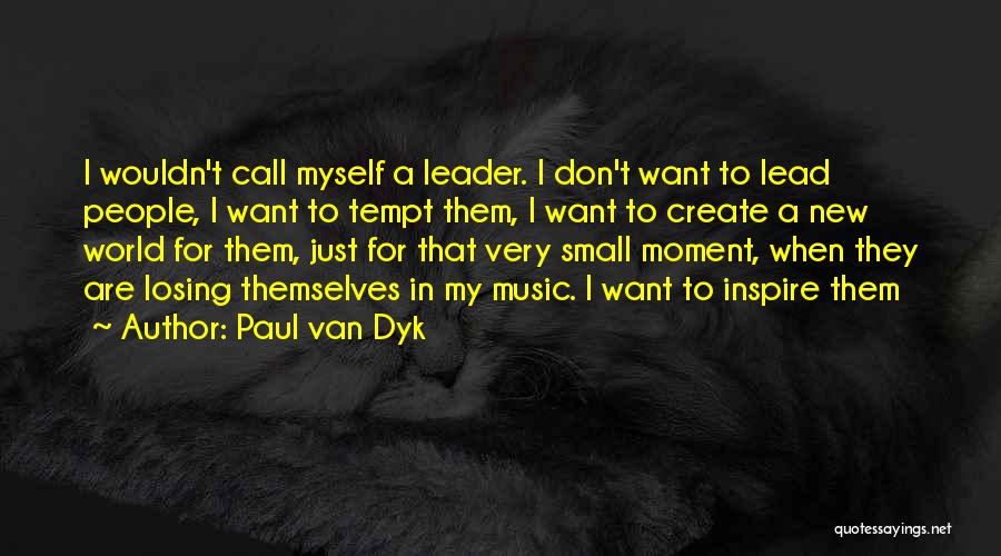 Paul Van Dyk Quotes 952725