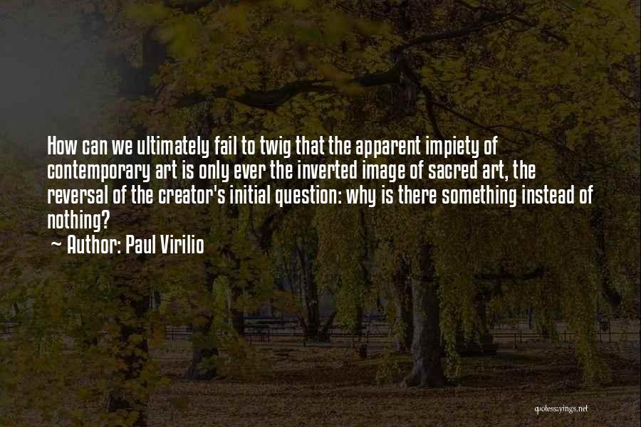 Paul Virilio Quotes 1239881
