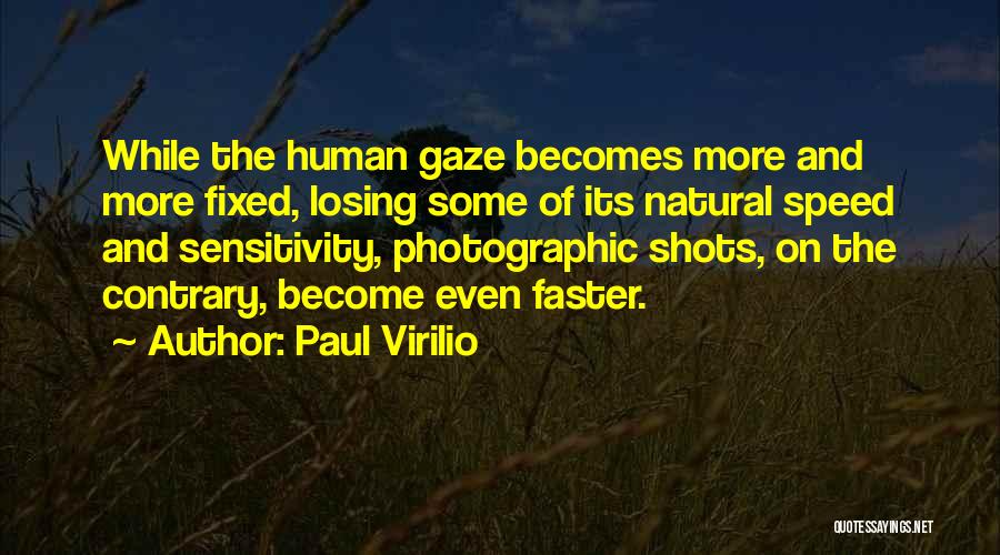 Paul Virilio Quotes 818836
