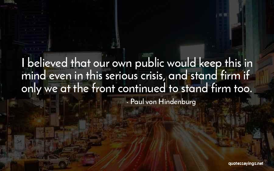 Paul Von Hindenburg Quotes 1060973