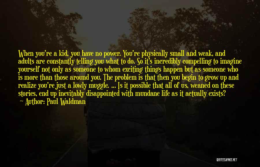 Paul Waldman Quotes 616695