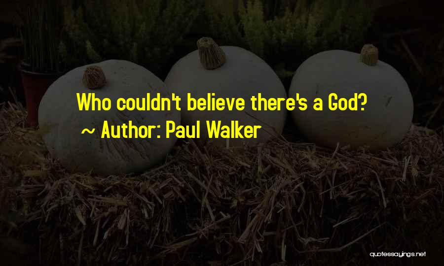 Paul Walker Quotes 1348746