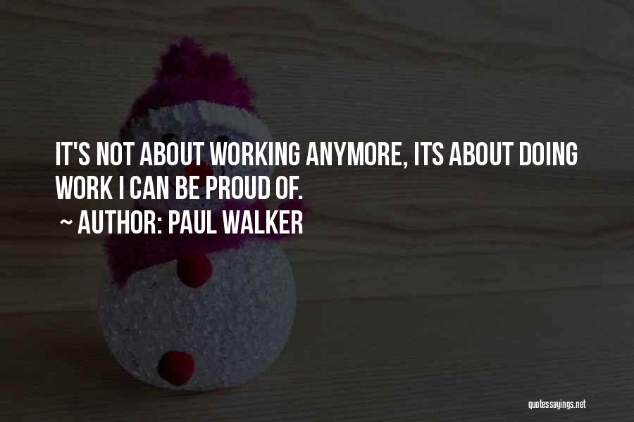 Paul Walker Quotes 1453591