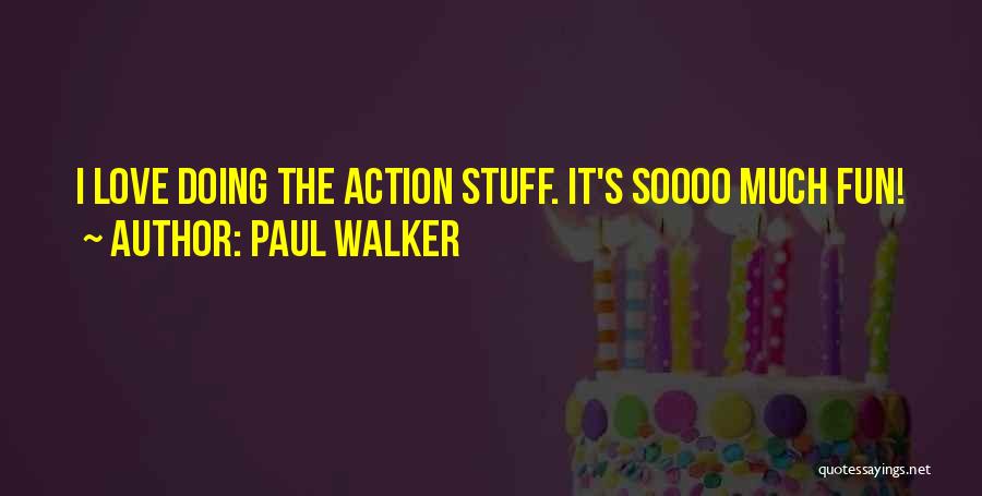 Paul Walker Quotes 1623756