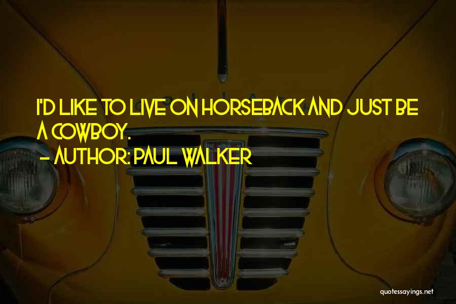 Paul Walker Quotes 1831180