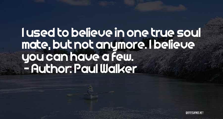 Paul Walker Quotes 537049