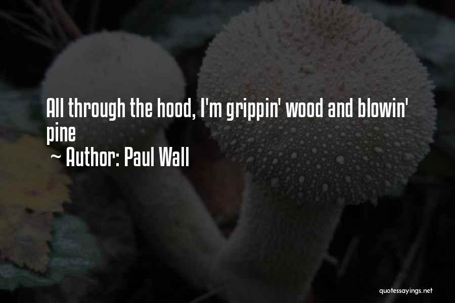 Paul Wall Quotes 640714