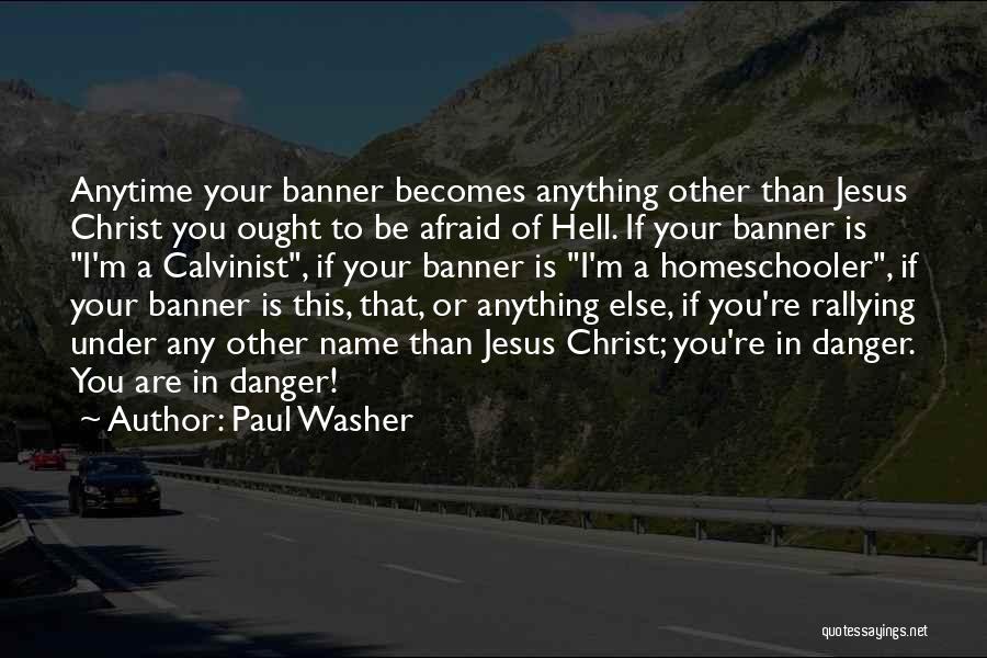 Paul Washer Quotes 2257670