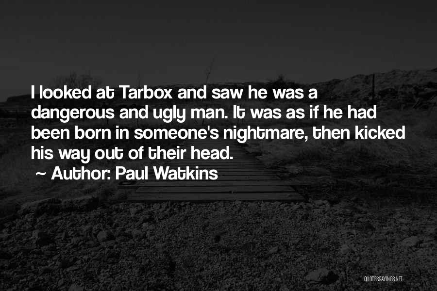 Paul Watkins Quotes 102570