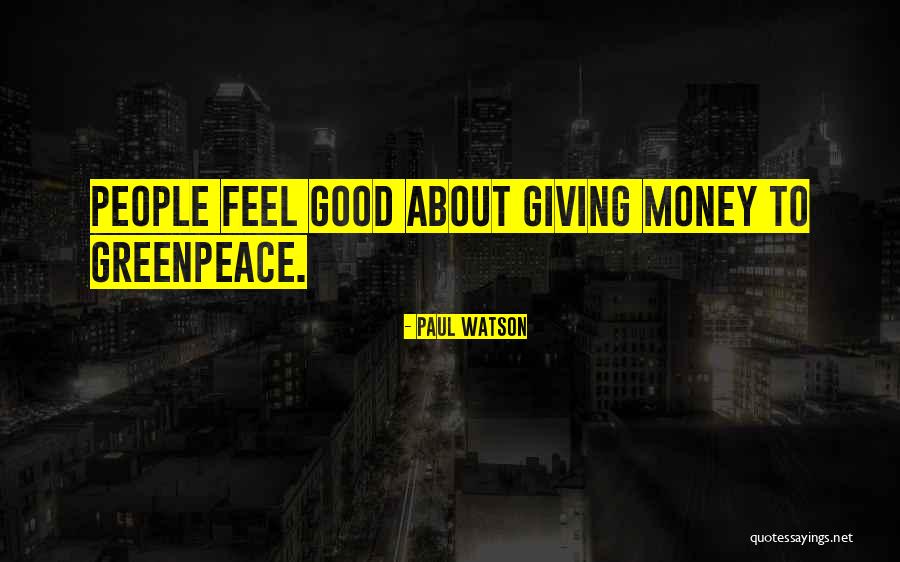 Paul Watson Greenpeace Quotes By Paul Watson Paul Watson Greenpeace Quotes By Paul Watson