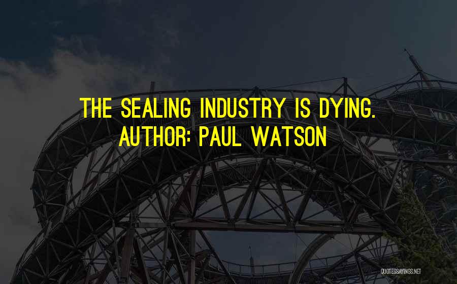 Paul Watson Quotes 1478462