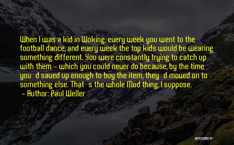 Paul Weller Quotes 1792480