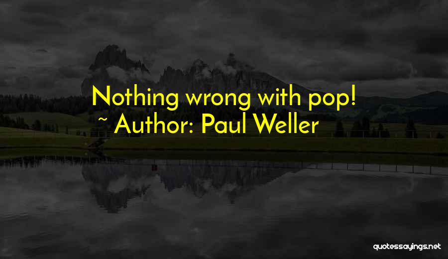 Paul Weller Quotes 2115462