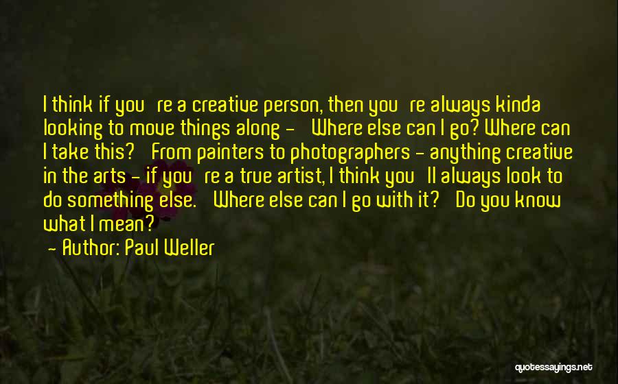 Paul Weller Quotes 2183802