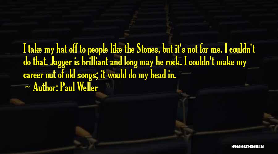 Paul Weller Quotes 528002