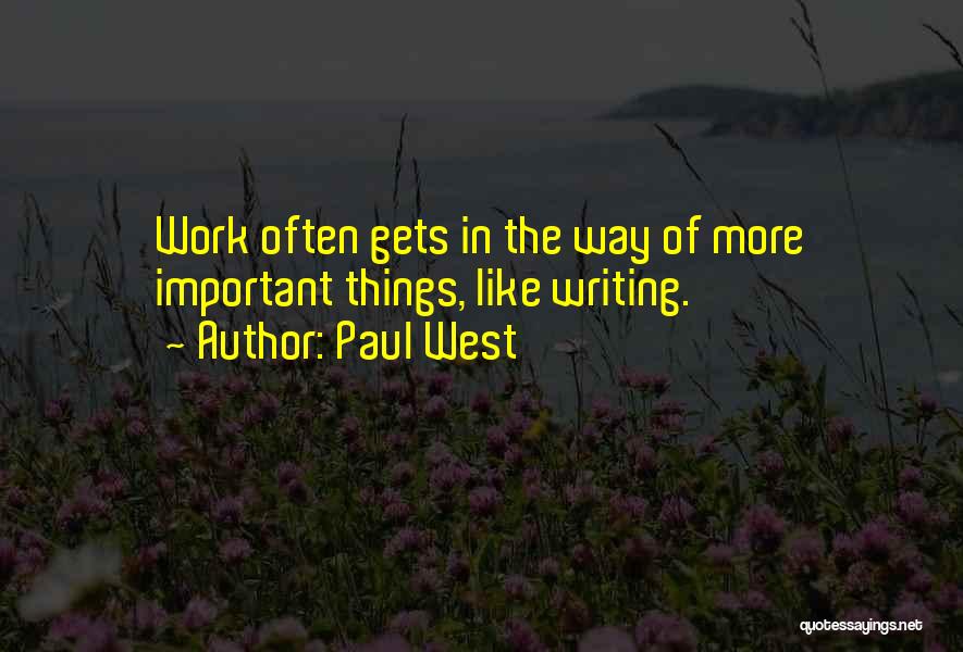 Paul West Quotes 937233