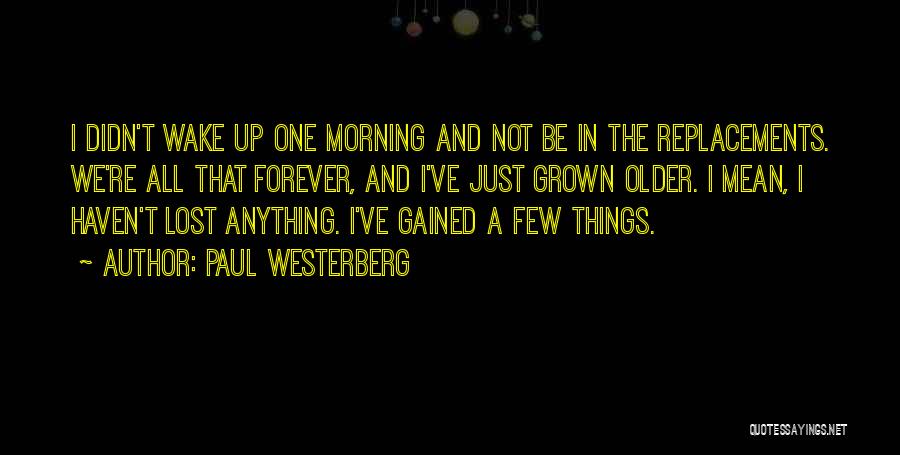 Paul Westerberg Quotes 2159056