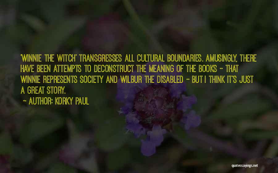 Paul Wilbur Quotes By Korky Paul