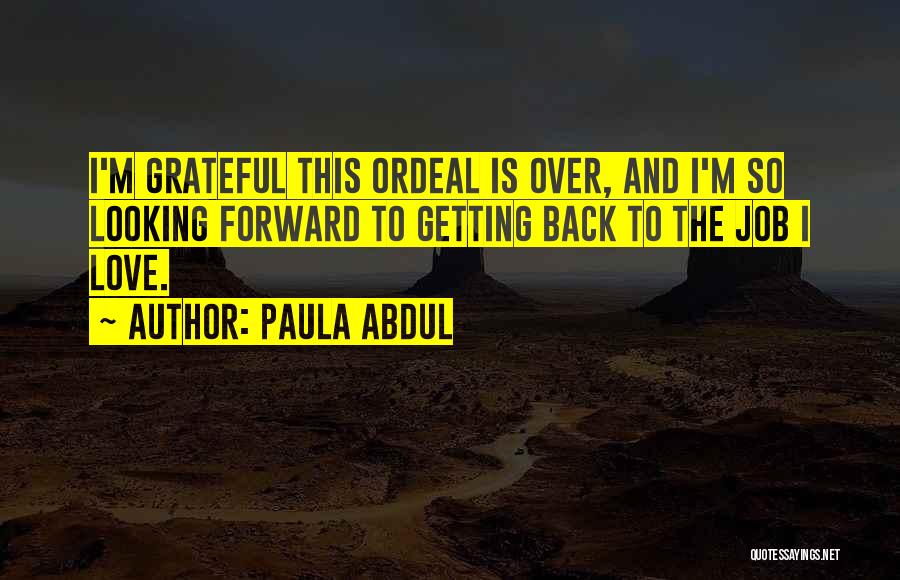 Paula Abdul Quotes 884657