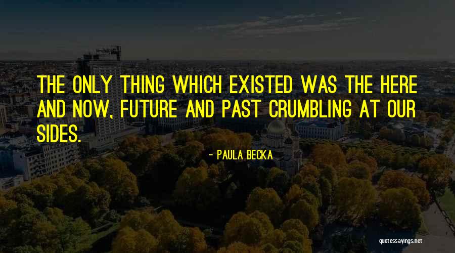 Paula Becka Quotes 1593546