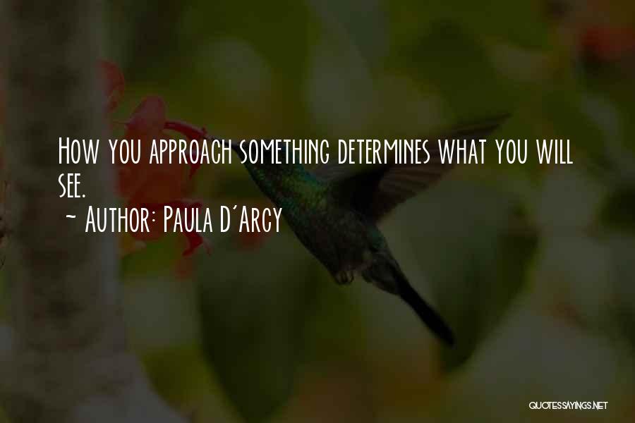 Paula D'Arcy Quotes 2093496