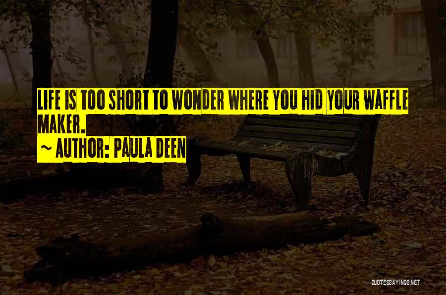 Paula Deen Quotes 1150558