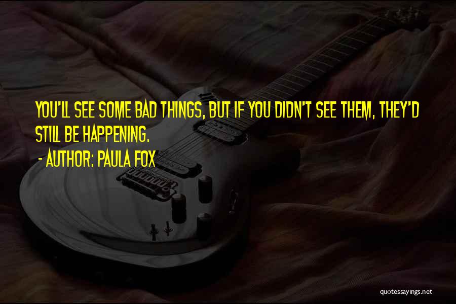 Paula Fox Quotes 805561