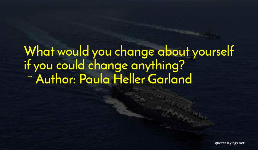 Paula Heller Garland Quotes 1704885