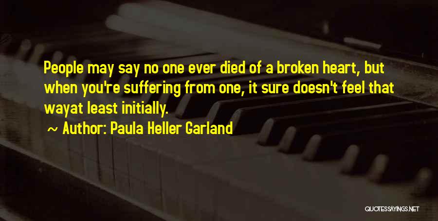 Paula Heller Garland Quotes 1959847