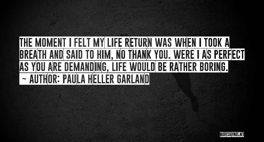 Paula Heller Garland Quotes 539482