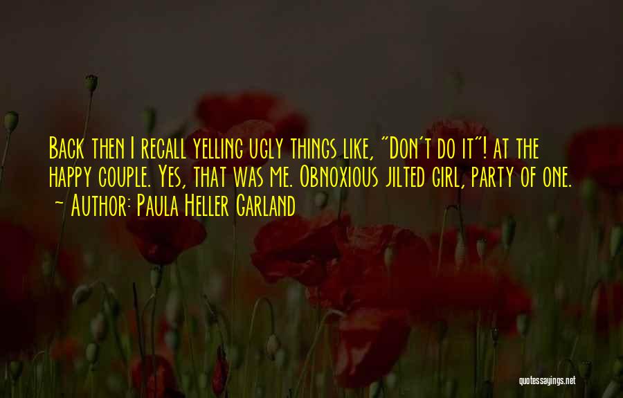 Paula Heller Garland Quotes 731015