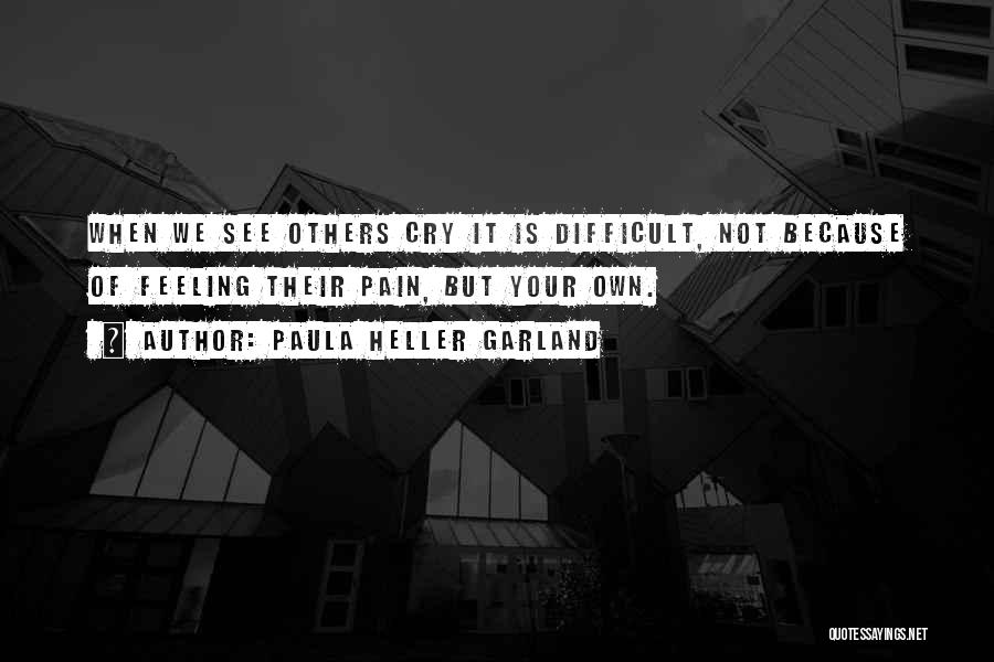Paula Heller Garland Quotes 931006