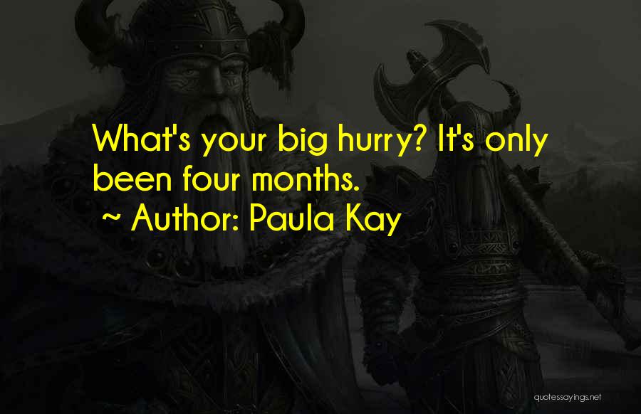 Paula Kay Quotes 1681616