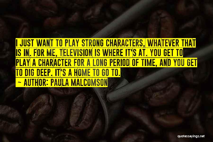 Paula Malcomson Quotes 1987154
