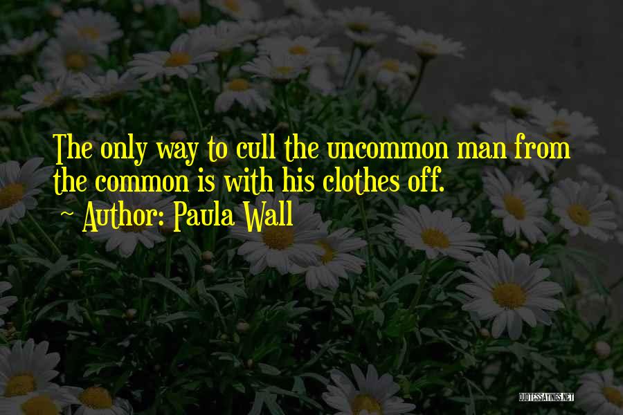 Paula Wall Quotes 977539