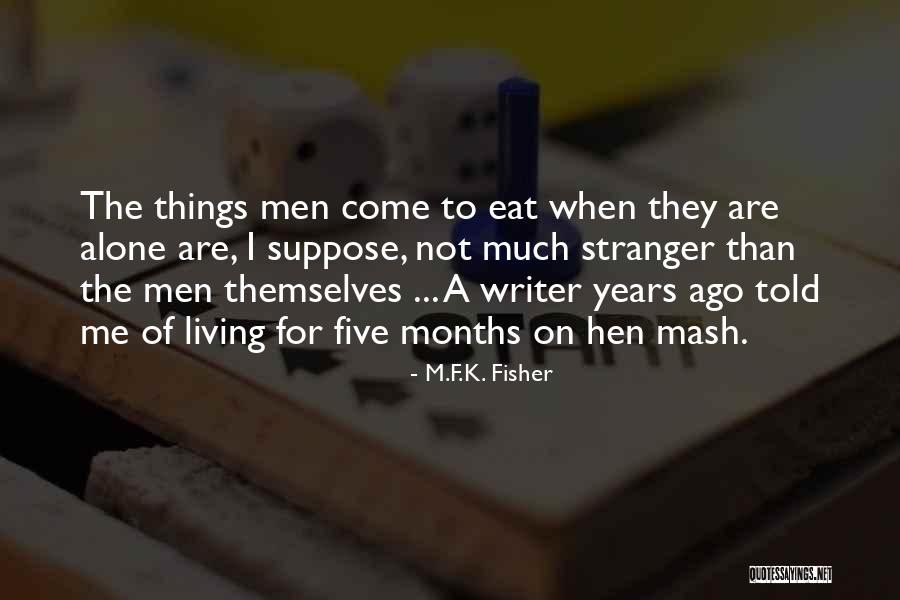 Paula Weishoff Quotes By M.F.K. Fisher Paula Weishoff Quotes By M.F.K. Fisher