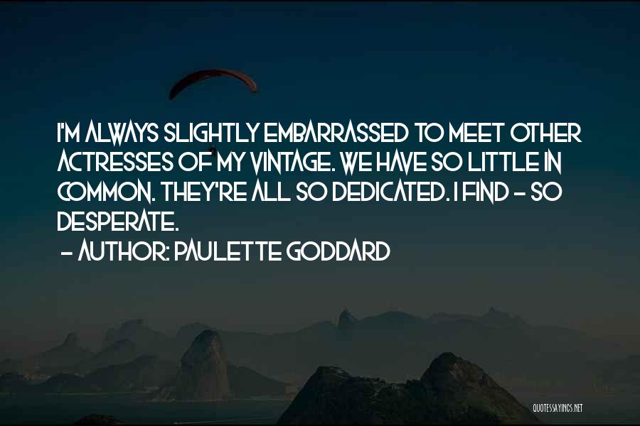 Paulette Goddard Quotes 251120