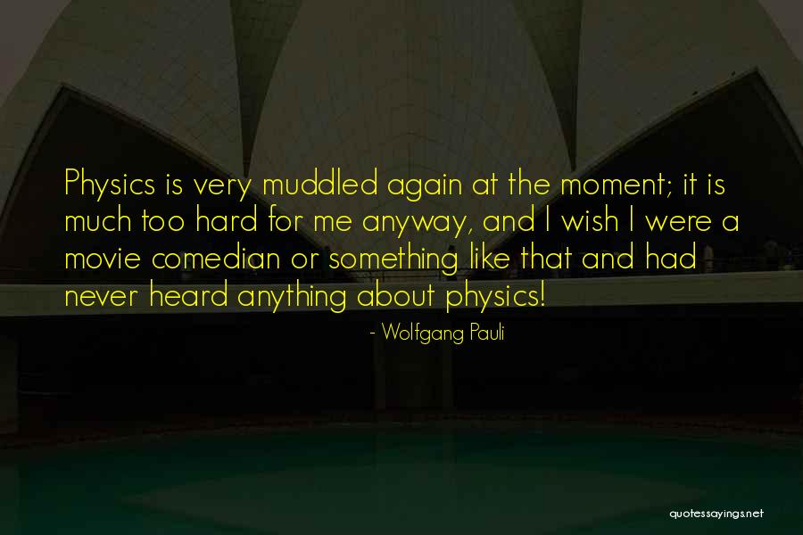 Pauli Quotes By Wolfgang Pauli Pauli Quotes By Wolfgang Pauli