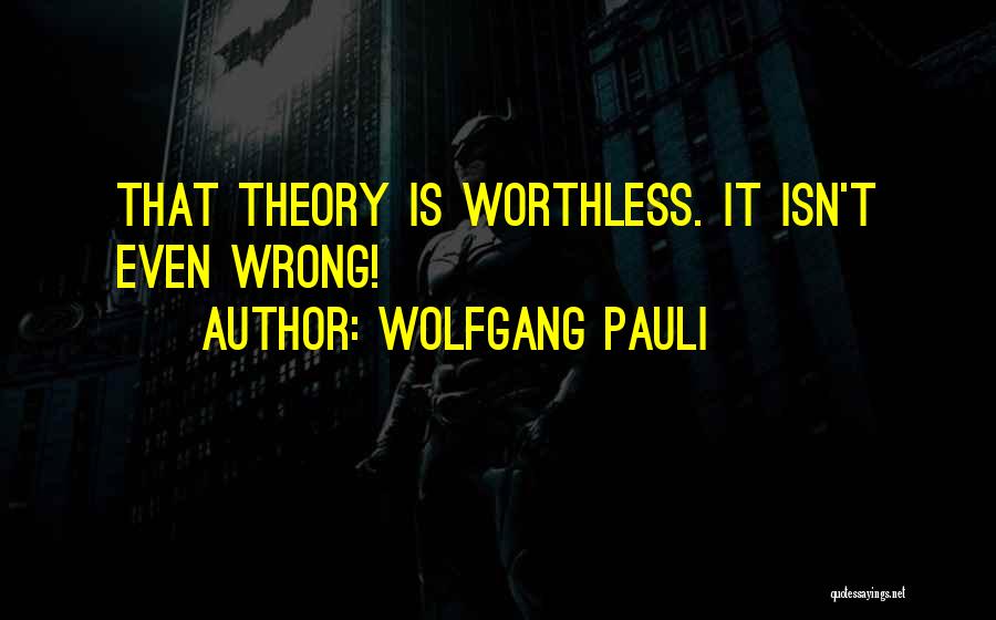 Pauli Wolfgang Quotes By Wolfgang Pauli