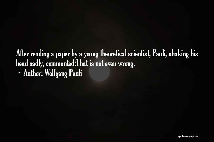 Pauli Wolfgang Quotes By Wolfgang Pauli